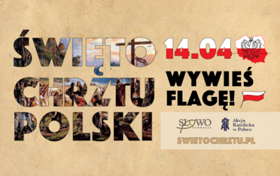 Zdjęcie do 14 kwietnia - Święto Chrztu Polski. Wywieś flagę!