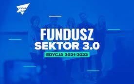 Zdjęcie do FUNDUSZ SEKTORA 3.0 zaprasza do aplikowania!